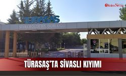 TÜRASAŞ’ta Sivaslı kıyımı