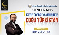 Sivas’ta Taha Kılınç Doğu Türkistan’ın Hikayesini Anlatacak