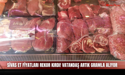 Sivas et fiyatları rekor kırdı! Vatandaş artık gramla alıyor