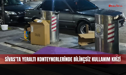Sivas'ta yeraltı konteynerlerinde bilinçsiz kullanım krizi