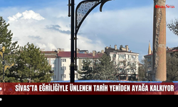 Sivas'ta 8 Asırlık Miras İçin Zamanla Yarış