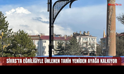 Sivas'ta 8 Asırlık Miras İçin Zamanla Yarış