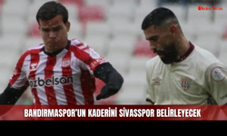 Sivasspor Bandırmaspor'un kader maçına çıkıyor