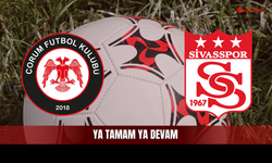 Sivasspor İçin Kritik Viraj: Çorum’da Ya Tamam Ya Devam