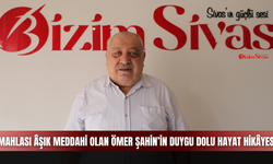 Mahlası Âşık Meddahi Olan Ömer Şahin’in Duygu Dolu Hayat Hikâyesi
