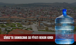 Sivas'ta Damacana Su Fiyat Rekor Kırdı