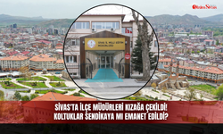 Sivas'ta ilçe müdürleri kızağa çekildi! Koltuklar sendikaya mı emanet edildi?