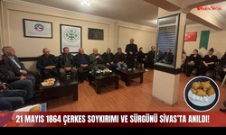21 Mayıs 1864 Çerkes Soykırımı ve Sürgünü'nün Yıldönümü Sivas'ta Anıldı
