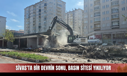 Sivas'ta Bir Devrin Sonu, Basın Sitesi Yıkılıyor