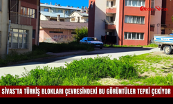 Sivas’ta Türkiş Blokları çevresindeki bu görüntüler tepki çekiyor