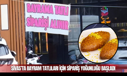 Sivas’ta Bayram Tatlıları İçin Sipariş Yoğunluğu Başladı