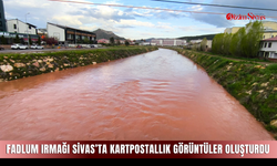 Fadlum Irmağı Sivas’ta kartpostallık görüntüler oluşturdu