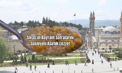 Sivas’ın Bayram Sofralarını Süsleyen Asırlık Lezzet