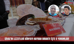 Sivas'ın Lezzetleri Dünyayı Hayran Bıraktı!