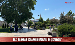 Bazı Banklar dolarken Bazıları Boş Kalıyor!'
