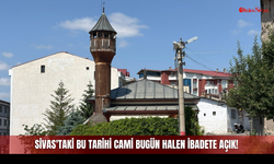 Sivas'taki Bu Tarihi Cami Bugün Halen İbadete Açık!