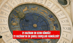 21 Haziran, En Uzun Gündüzün En Şanslı burçları Hangileri?