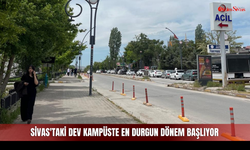 Sivas'taki Dev Kampüste En Durgun Dönem Başlıyor