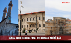 Sivas, Yerli ve Yabancı Turistler İçin Seyahat Rotasındaki Yerini Aldı!