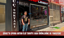 Sivas'ta Spora Artan İlgi Takviye Gıda Ürünlerine de Yansıyor!