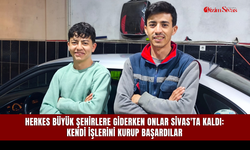 Herkes büyük şehirlere giderken onlar Sivas'ta kaldı: Kendi işlerini kurup başardılar