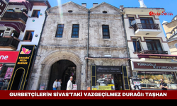 Gurbetçilerin Sivas'taki Vazgeçilmez Durağı: Tarihî Taşhan