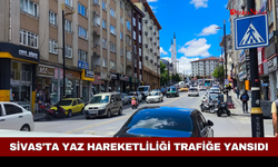 Sivas'ta yaz hareketliliği trafiğe yansıdı