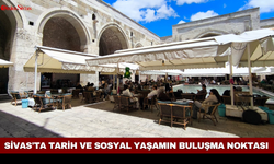 Sivas'ta tarih ve sosyal yaşamın buluşma noktası