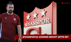 Sivasspor'da gündem Servet Çetin mi?
