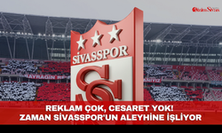 Reklam çok, cesaret yok! Zaman Sivasspor'un aleyhine işliyor
