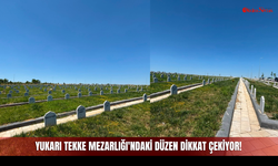 Yukarı Tekke Mezarlığı'ndaki Düzen Dikkat Çekiyor!