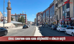 Sivas Esnafının Kara Kara Düşündüğü O Günler Geçti!