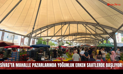 Sivas'ta Mahalle Pazarlarında Yoğunluk Erken Saatlerde Başlıyor!