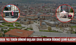 2026 YKS Tercih Dönemi Başladı! Sivas Resmen Öğrenci Şehri Olacak!