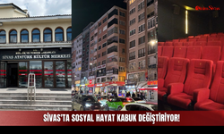 Sivas'ta sosyal Hayat Kabuk Değiştiriyor!