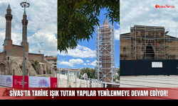 Sivas'ta Tarihe ışık tutan Yapılar Yenilenmeye Devam Ediyor!