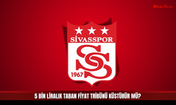 5 Bin Liralık Taban Fiyat Tribünü Küstürür mü?