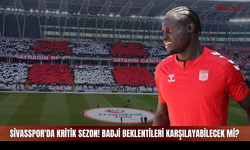 Sivasspor'da kritik sezon! Badji Beklentileri karşılayabilecek mi?