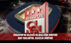 Sivasspor'un geleceği belirsizliğini koruyor! Aday bekleniyor, sessizlik sürüyor!