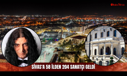 Sivas'a 58 ilden 204 sanatçı geldi