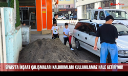Sivas'ta inşaat çalışmaları kaldırımları kullanılamaz hale getiriyor!