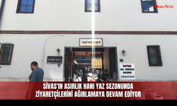 Sivas'ın asırlık hanı yaz sezonunda ziyaretçilerini ağırlamaya devam ediyor