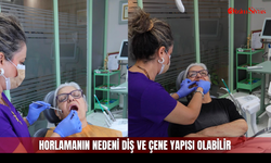 Horlamanın Nedeni Diş ve Çene Yapısı Olabilir