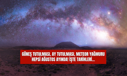 Ağustos Ayında Gökyüzünde Yaşanacak Olaylar ve Tarihleri! Gündüzü Geceye Çevirecek Tutulma Geliyor!