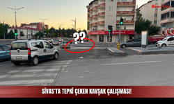 Sivas’ta Tepki Çeken Kavşak Çalışması!