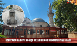 Dokuzuncu Hariciye Koğuşu Yazarının Çok Bilinmeyen Sivas Bağı!