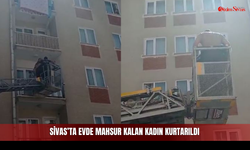 Sivas’ta Evde Mahsur Kalan Kadın Kurtarıldı