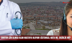 Doktor İzin Alınca Olan Hastaya Oluyor! Sistemsel Bir Hata mı, Yoksa Eksiklik mi?