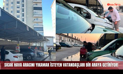 Sıcak Hava Aracını yıkamak İsteyen Vatandaşları Bir Araya Getiriyor!