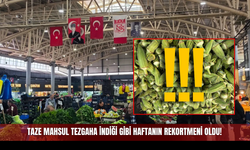 Taze Mahsul Tezgaha İndiği Gibi Haftanın Rekortmeni Oldu!